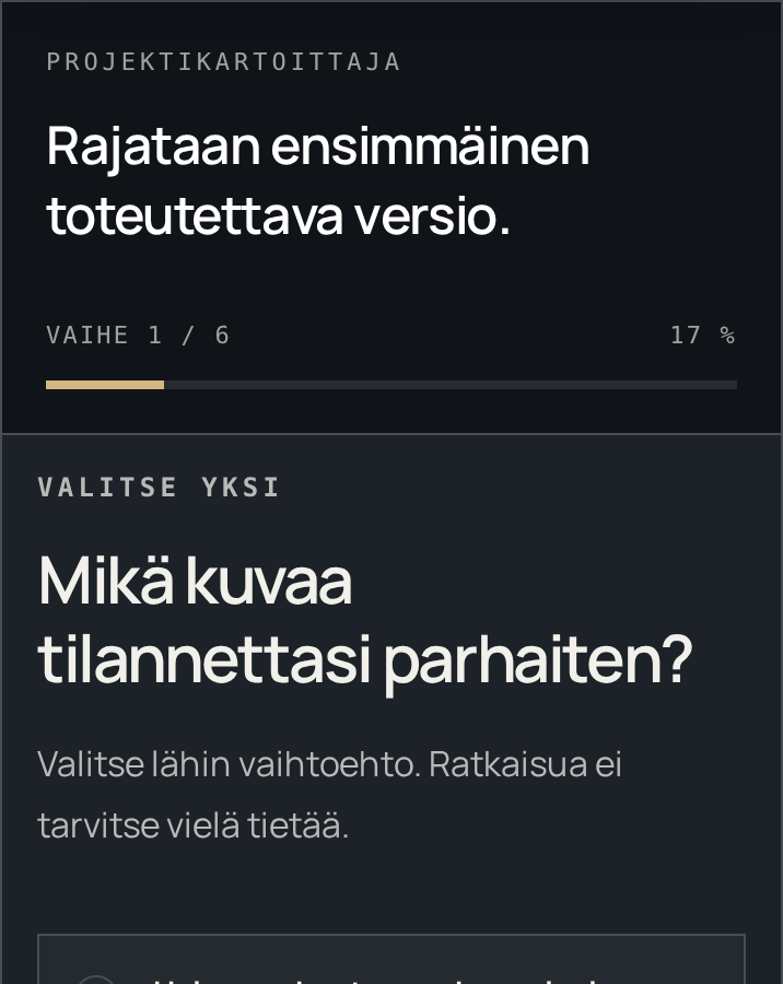 Projektikartoittajan esikatselu: ensimmäinen kysymys pyytää kuvaamaan omaa tilannetta.